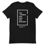 The Church Has Left the Building TShirt